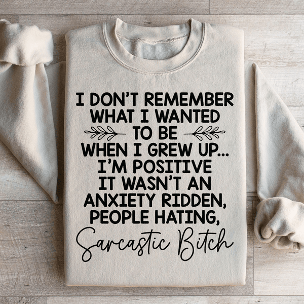 I Don't Remember What I Wanted To Be When I Grew Up Sweatshirt Sand / S Peachy Sunday T-Shirt
