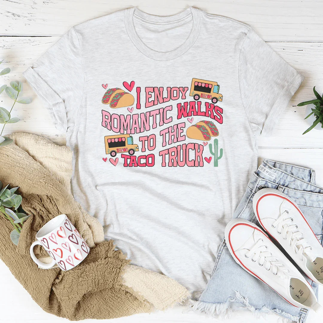 I Enjoy Romantic Walks Romantic To The Taco Truck Tee Ash / S Peachy Sunday T-Shirt