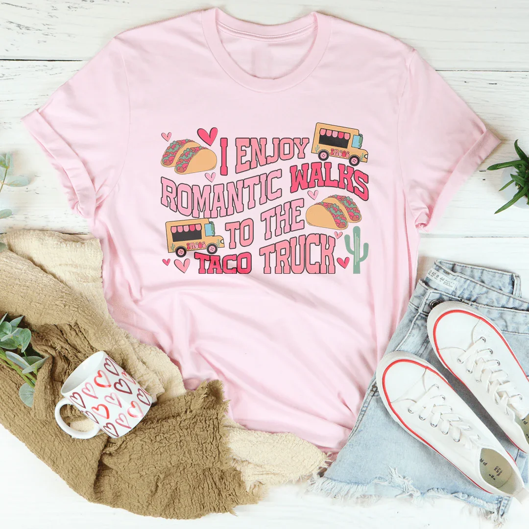 I Enjoy Romantic Walks Romantic To The Taco Truck Tee Pink / S Peachy Sunday T-Shirt