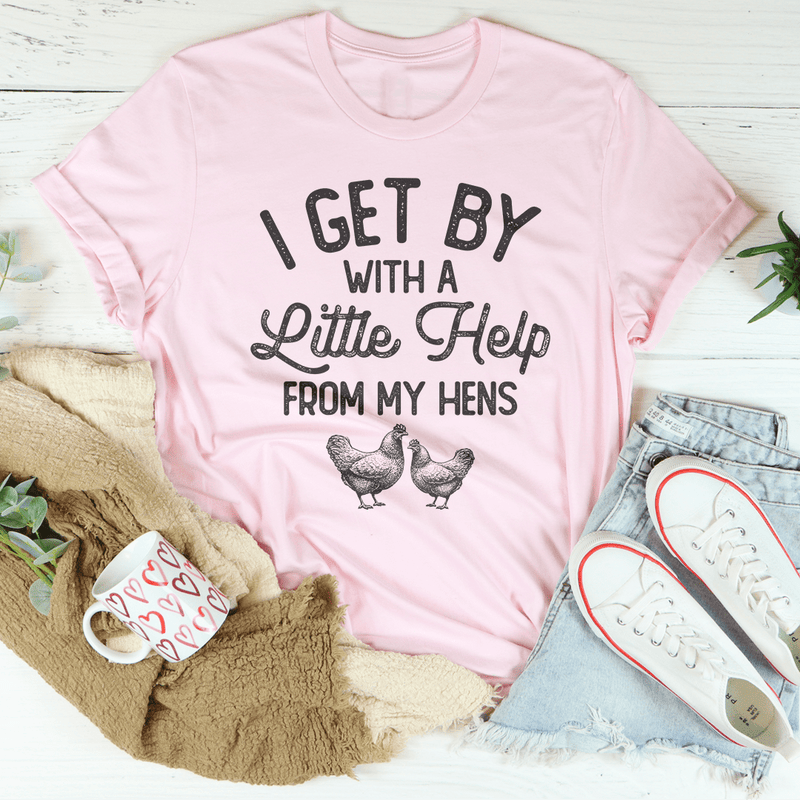 I Get By With A Little Help From My Hens Tee Pink / S Peachy Sunday T-Shirt