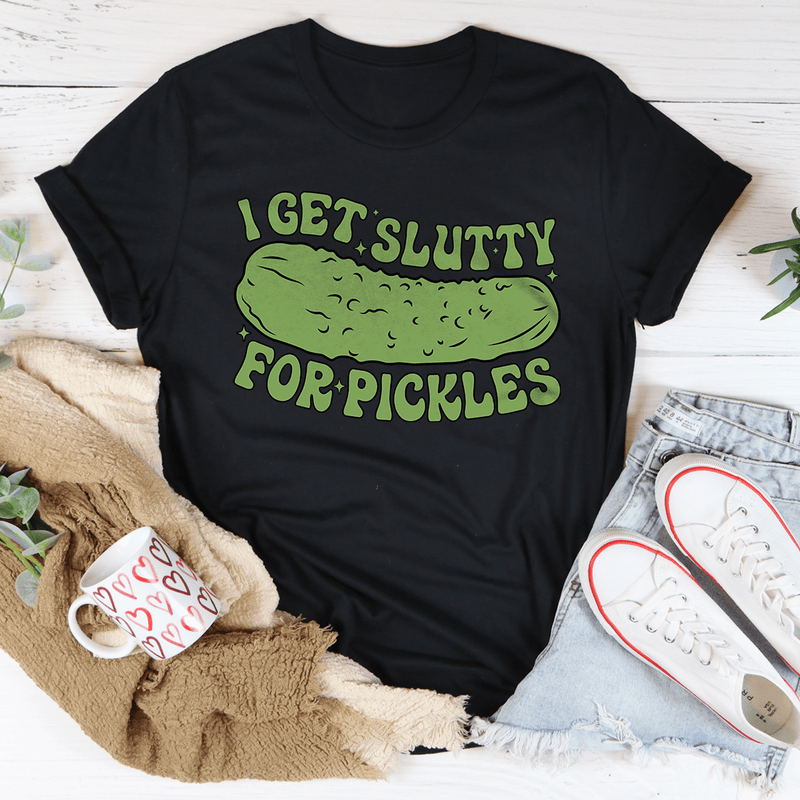 I Get Slutty For Pickles Tee Black / S Peachy Sunday T-Shirt