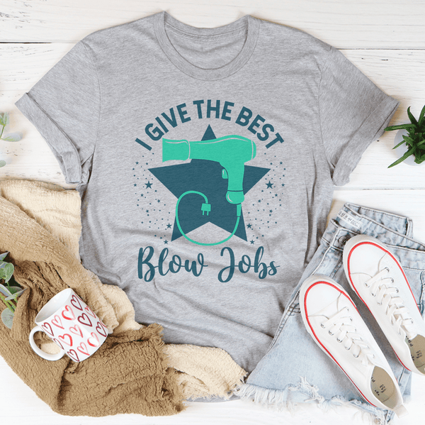 I Give The Best Blow jobs Tee Peachy Sunday T-Shirt