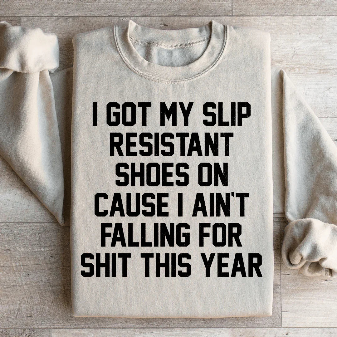 I Got My Slip Resistant Shoes On Sweatshirt Peachy Sunday T-Shirt