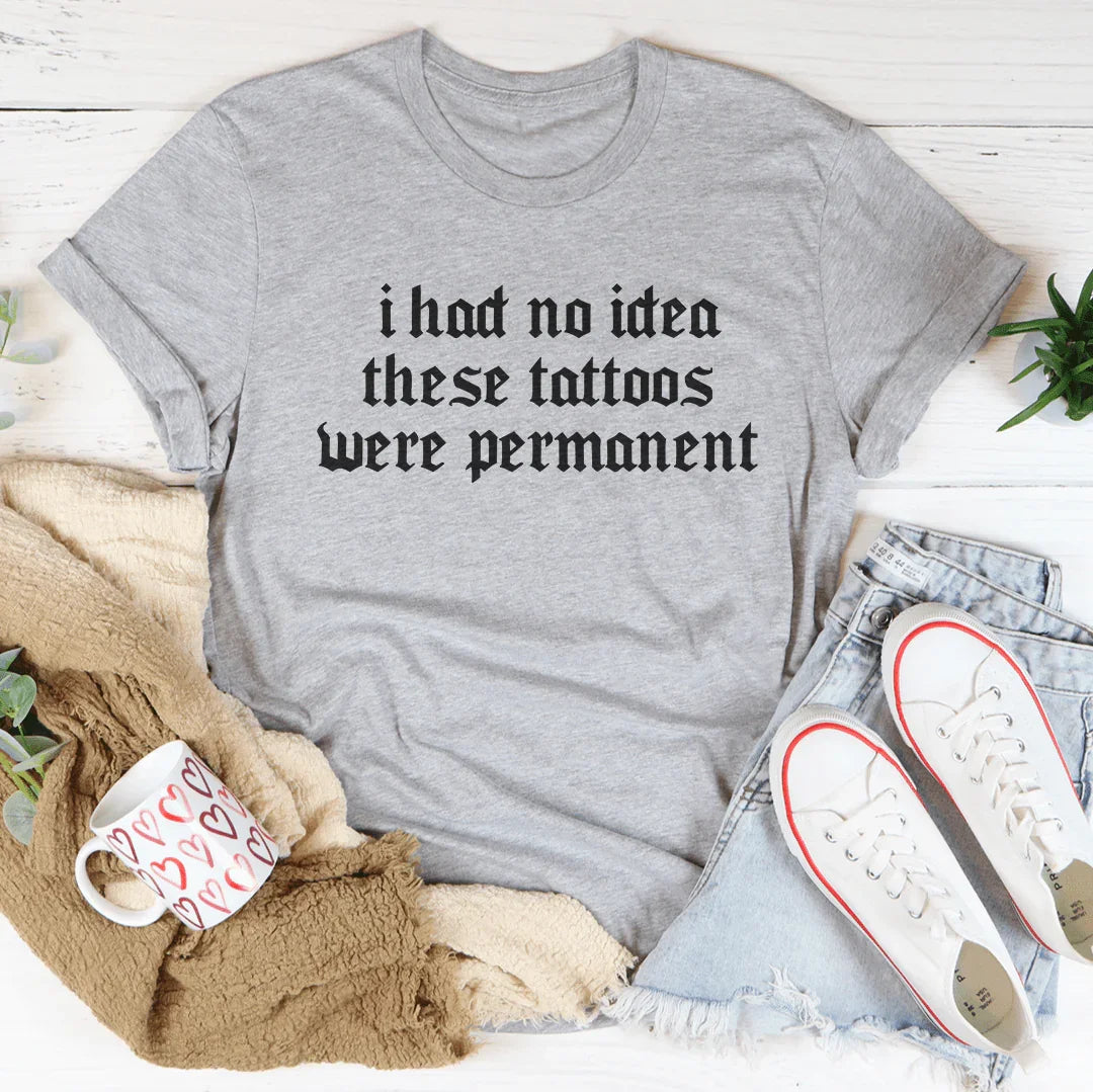 I Had No Idea These Tattoos Were Permanent Tee Athletic Heather / S Peachy Sunday T-Shirt