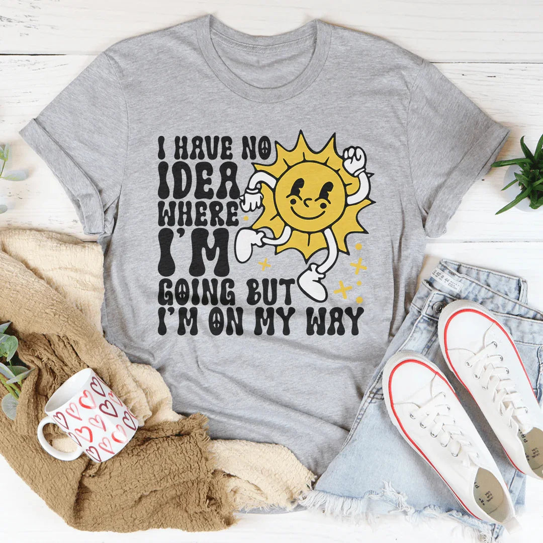 I Have No Idea Where I'm Going But I'm On My Way Tee Athletic Heather / S Peachy Sunday T-Shirt