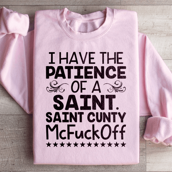 I Have The Patience Of A Saint Sweatshirt Light Pink / S Peachy Sunday T-Shirt