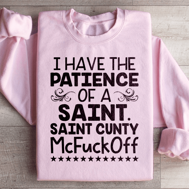 I Have The Patience Of A Saint Sweatshirt Light Pink / S Peachy Sunday T-Shirt
