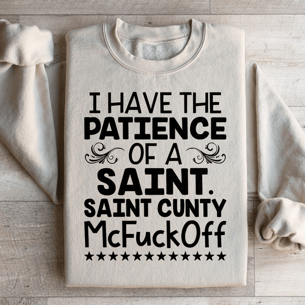 I Have The Patience Of A Saint Sweatshirt Sand / S Peachy Sunday T-Shirt