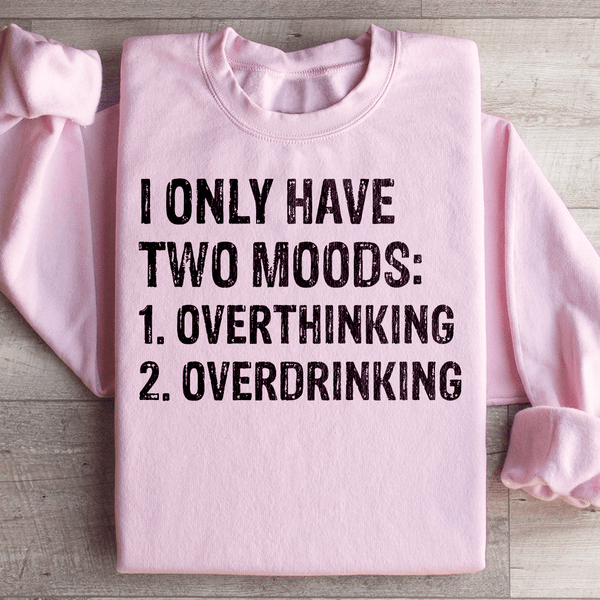 I Have Two Moods Sweatshirt Light Pink / S Peachy Sunday T-Shirt