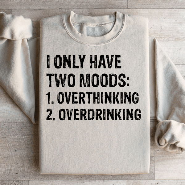 I Have Two Moods Sweatshirt Sand / S Peachy Sunday T-Shirt