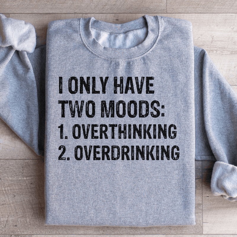 I Have Two Moods Sweatshirt Sport Grey / S Peachy Sunday T-Shirt