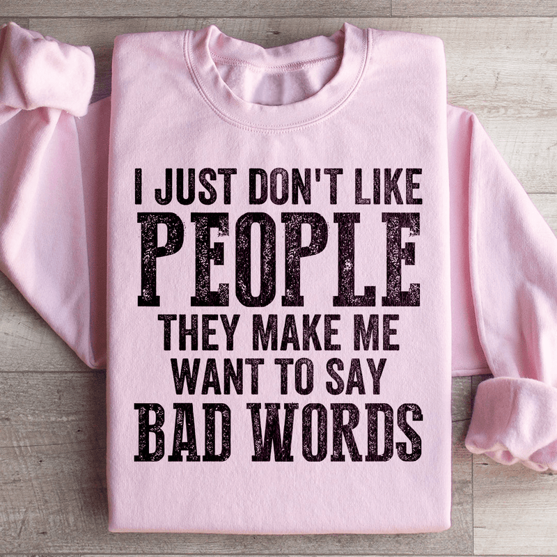 I Just Don't Like People Sweatshirt Peachy Sunday T-Shirt
