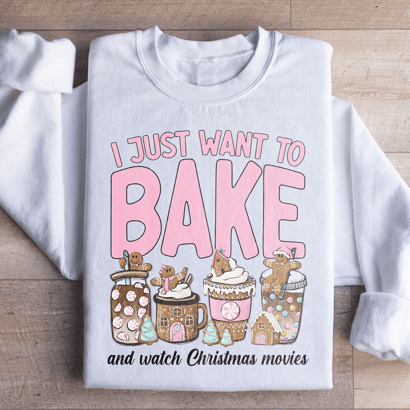 I Just Want To Bake And Watch Christmas Movies Sweatshirt Peachy Sunday T-Shirt