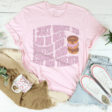 I Just Want To Lay In Bed Tee Pink / S Peachy Sunday T-Shirt