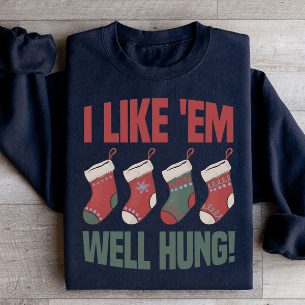 I Like Em Well Hung Sweatshirt Black / S Peachy Sunday T-Shirt