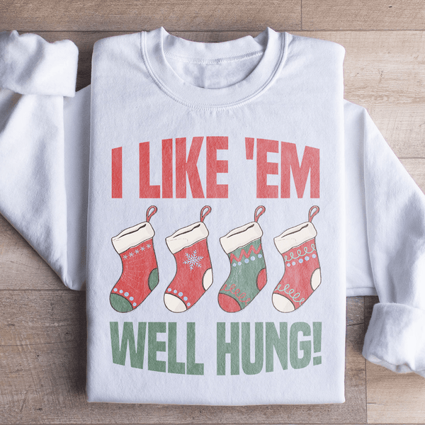I Like Em Well Hung Sweatshirt White / S Peachy Sunday T-Shirt