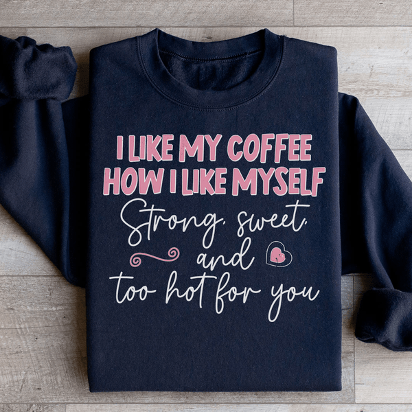 I Like My Coffee Sweatshirt Black / S Peachy Sunday T-Shirt