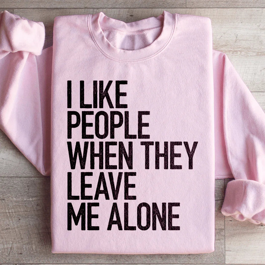 I Like People When They Leave Me Alone Sweatshirt Light Pink / S Peachy Sunday T-Shirt