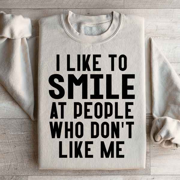 I Like To Smile At People Who Don't Like Me Sweatshirt Peachy Sunday T-Shirt