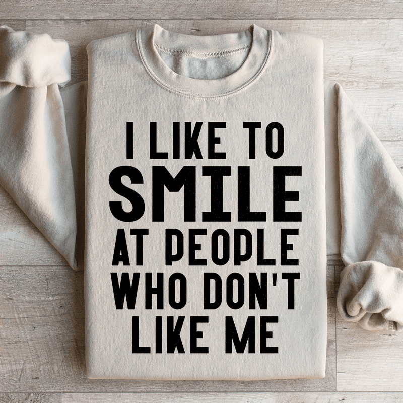 I Like To Smile At People Who Don't Like Me Sweatshirt Peachy Sunday T-Shirt
