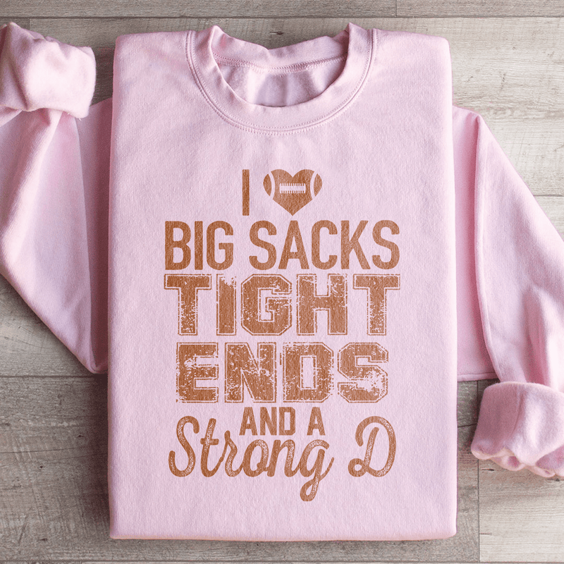 I Love Big Sacks Tight Ends And A Strong D Sweatshirt Light Pink / S Peachy Sunday T-Shirt