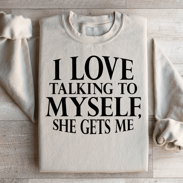 I Love Talking to Myself Sweatshirt Sand / S Peachy Sunday T-Shirt