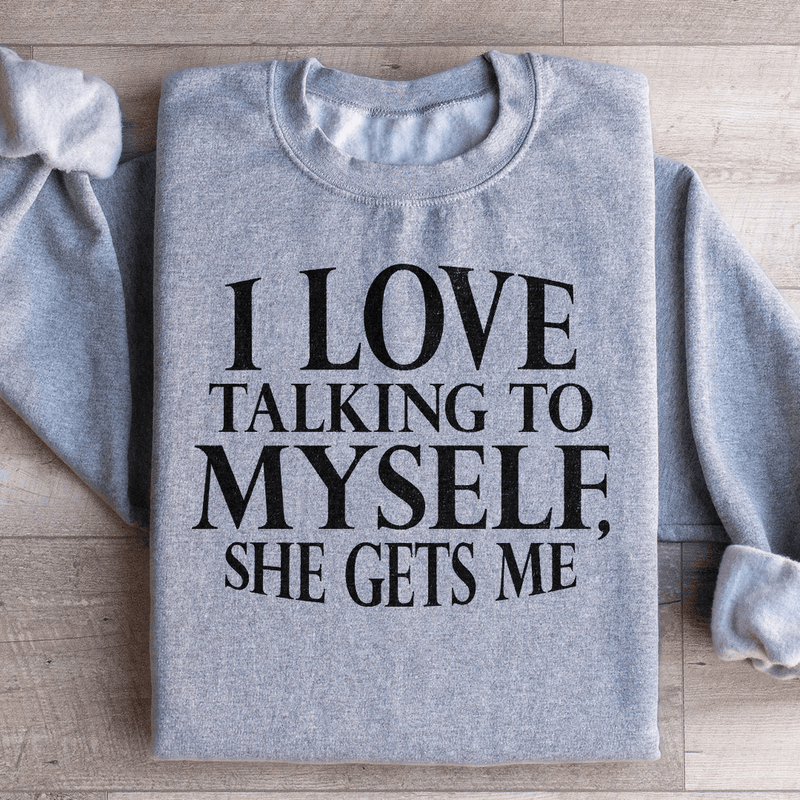 I Love Talking to Myself Sweatshirt Sport Grey / S Peachy Sunday T-Shirt
