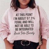 I'm 97.3% Feral Sweatshirt Light Pink / S Peachy Sunday T-Shirt