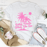 I'm A Better Person when I'm Tan Tee Ash / S Peachy Sunday T-Shirt