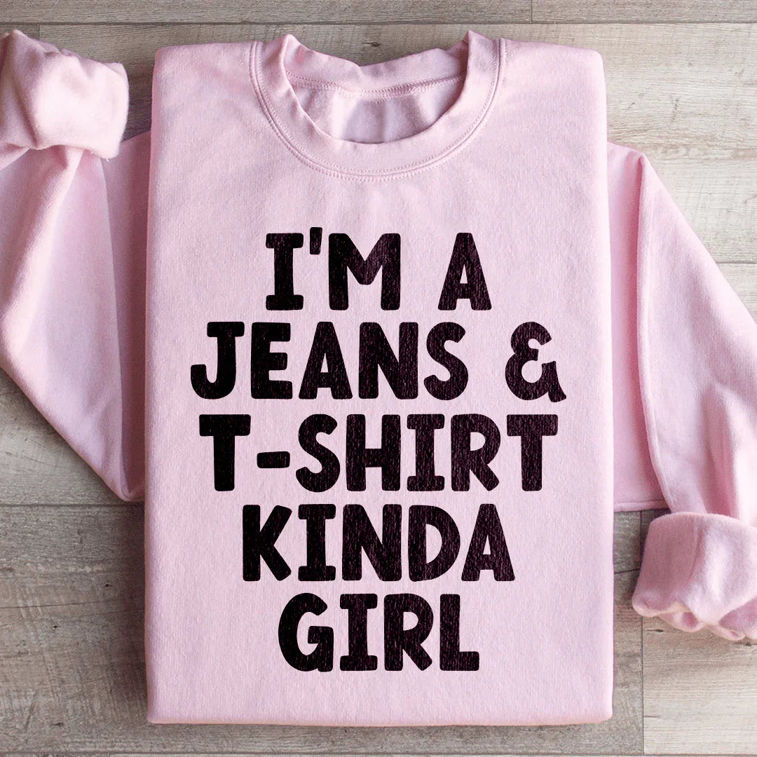 I'm A Jeans & T-Shirt Kinda Girl Sweatshirt Light Pink / S Peachy Sunday T-Shirt