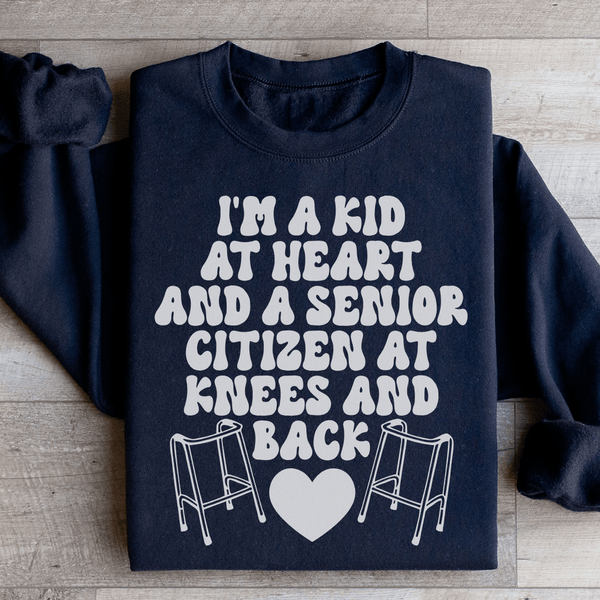 I'm A Kid At Heart And A Senior Citizen At Knees And Back Sweatshirt Black / S Peachy Sunday T-Shirt