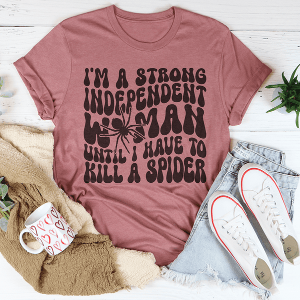 I’m A Strong Independent Woman Until Tee Mauve / S Peachy Sunday T-Shirt