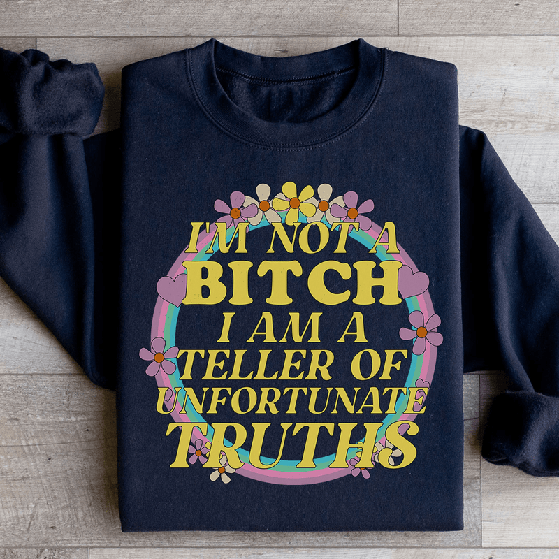 I'm A Teller Of Unfortunate Truths Sweatshirt Black / S Peachy Sunday T-Shirt