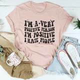 I'm A Very Positive Person Tee Heather Prism Peach / S Peachy Sunday T-Shirt