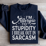 I'm Allergic To Stupidity I Break Out In Sarcasm Sweatshirt Black / S Peachy Sunday T-Shirt