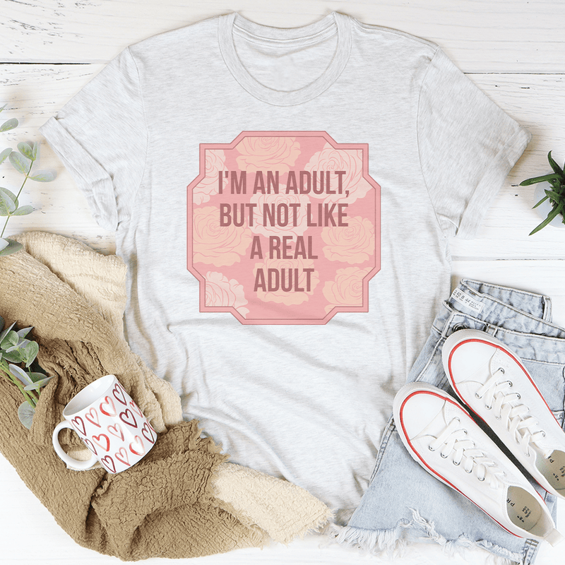 I'm An Adult But Not Like A Real Adult Tee Ash / S Peachy Sunday T-Shirt