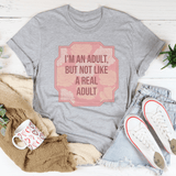 I'm An Adult But Not Like A Real Adult Tee Athletic Heather / S Peachy Sunday T-Shirt