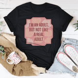 I'm An Adult But Not Like A Real Adult Tee Black Heather / S Peachy Sunday T-Shirt