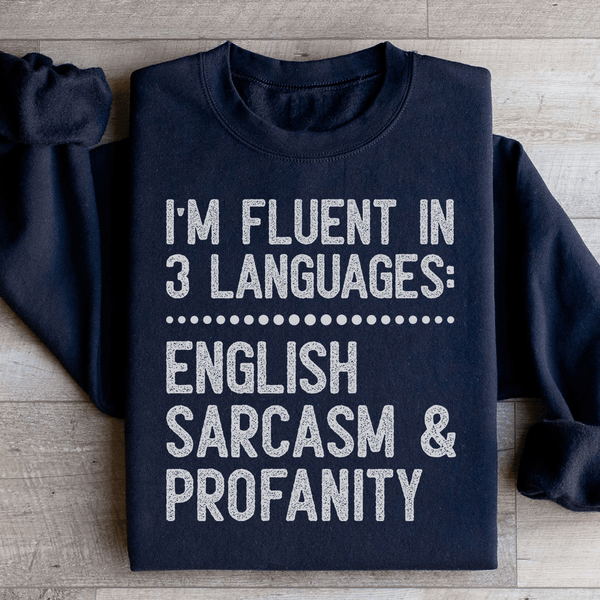 I'm Fluent In 3 Language Sweatshirt Peachy Sunday T-Shirt