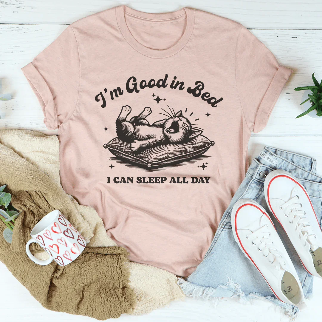 I’m Good In Bed I Can Sleep All Day Tee Heather Prism Peach / S Peachy Sunday T-Shirt