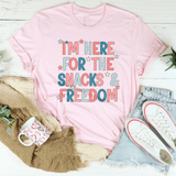I'm Here For The Snacks And Freedom Tee Pink / S Peachy Sunday T-Shirt