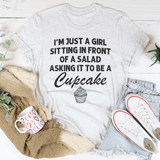 I’m Just A Girl Sitting In Front Of A Salad Asking It To Be A Cupcake Tee Ash / S Peachy Sunday T-Shirt