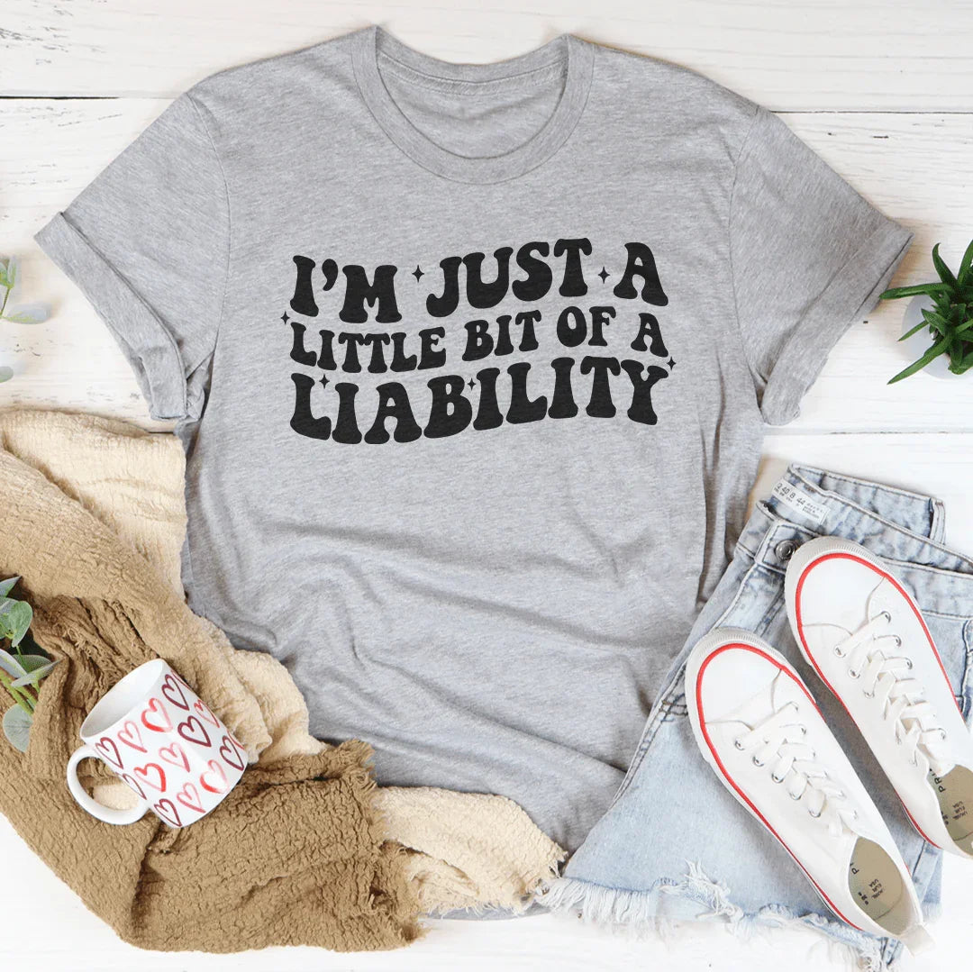 I'm Just A Little Bit Of A Liability Tee Athletic Heather / S Peachy Sunday T-Shirt