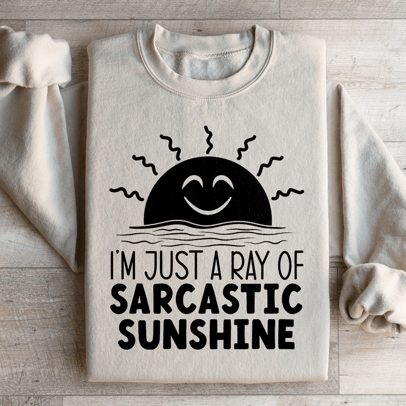 I'm Just A Ray Of Sarcastic Sunshine Sweatshirt Sand / S Peachy Sunday T-Shirt