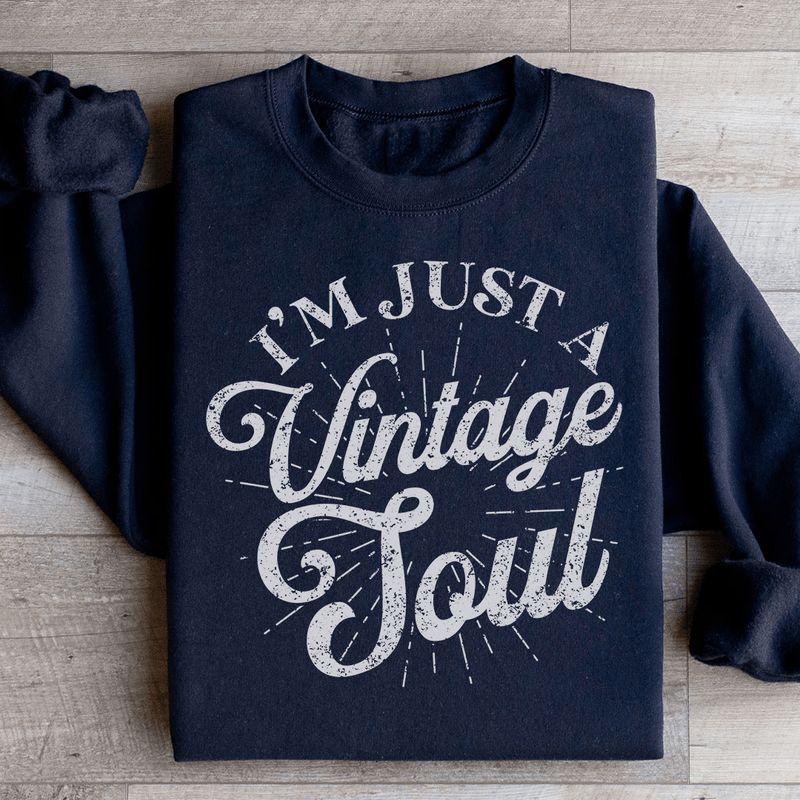I'm Just A Vintage Soul Sweatshirt Black / S Peachy Sunday T-Shirt