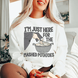 I'm Just Here For The Mashed Potatoes Sweatshirt Peachy Sunday T-Shirt