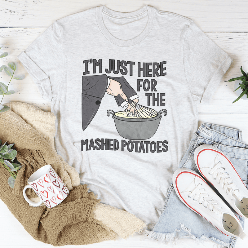 I’m Just Here For The Mashed Potatoes Tee Ash / S Peachy Sunday T-Shirt