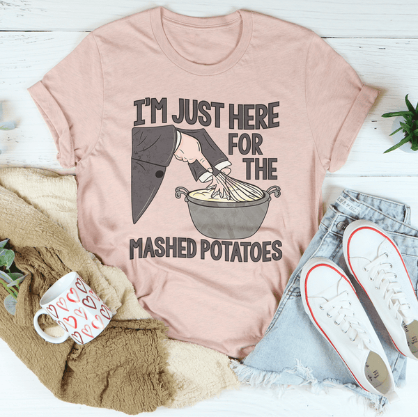 I’m Just Here For The Mashed Potatoes Tee Heather Prism Peach / S Peachy Sunday T-Shirt
