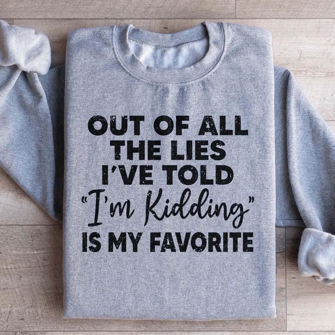 I'm Kidding Sweatshirt Sport Grey / S Peachy Sunday T-Shirt