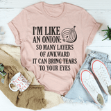 I'm Like An Onion So Many Layers Of Awkward Tee Heather Prism Peach / S Peachy Sunday T-Shirt